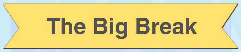 The Big Break.jpg