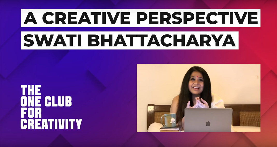 FCB Ulka’s Swati Bhattacharya features on The One Club’s “A Creative Perspective” Series