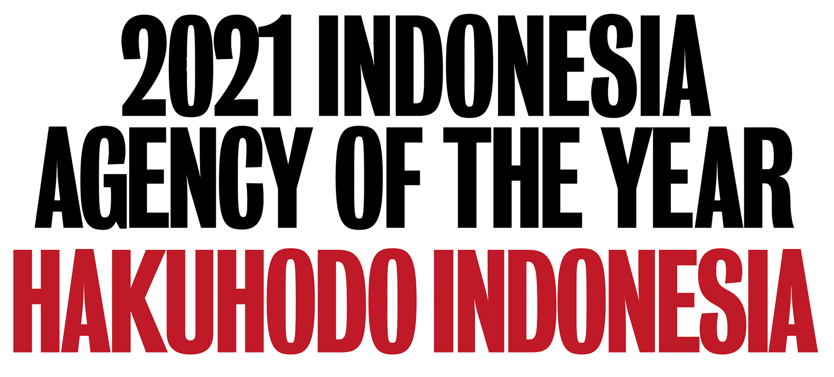 Hakuhodo named Campaign Brief Asia’s Indonesia Creative Agency of the Year for fifth year in a row: The top 3 most awarded creatives are Chow Kok Keong, Woon Hoh + Nikholas Alviyanto