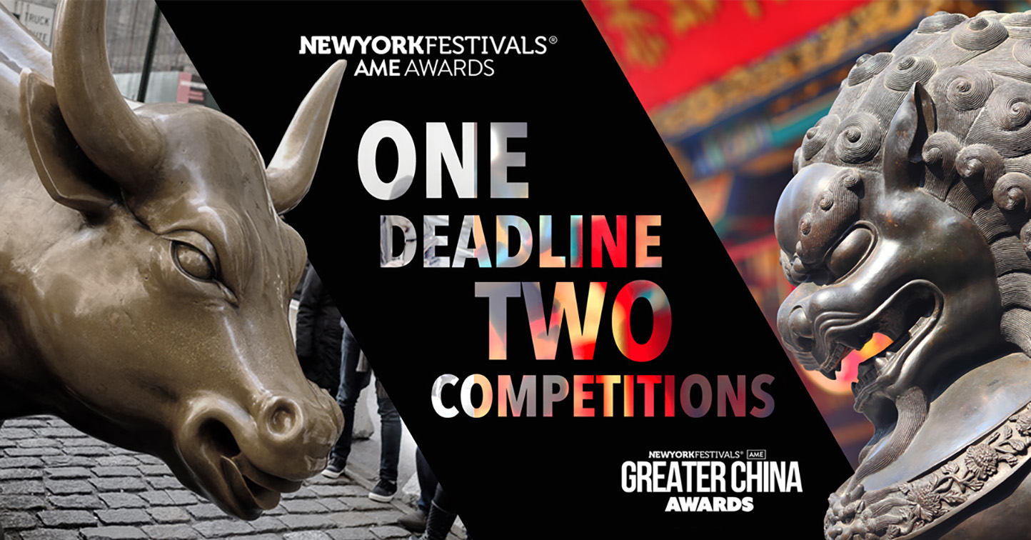 New York Festivals international AME Awards and Greater China AME Awards align entry deadlines