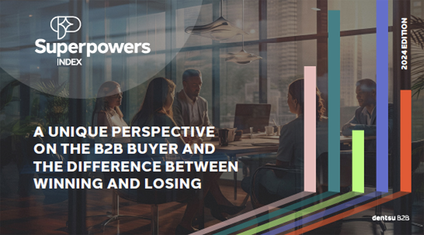 Dentsu unlocks deep understanding of the B2B Buyer, launching annual Superpowers Index