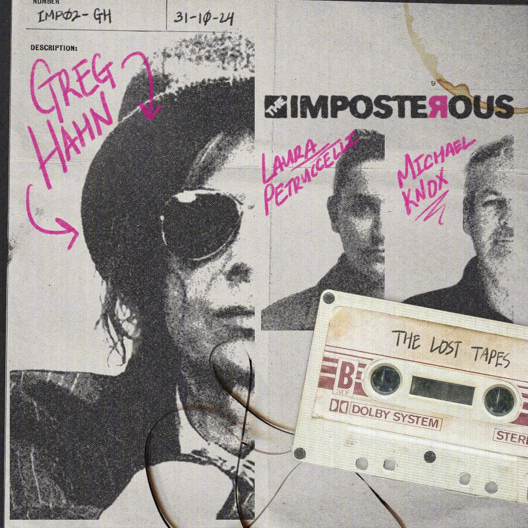 The Imposterous Podcast unveils special ‘Lost Tapes’ collection feat. creative heavyweight Greg Hahn, co-founder of Mischief@No Fixed Address