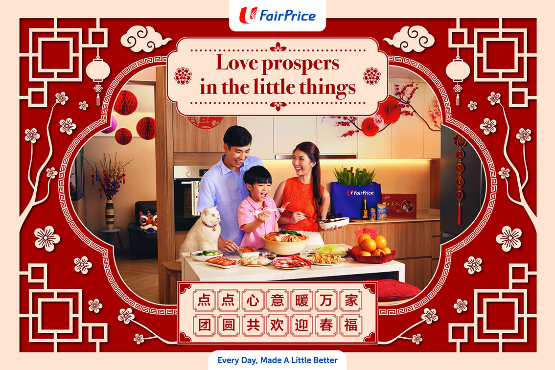FairPrice welcomes this Lunar New Year with a reminder that ‘Love prospers in the little things’