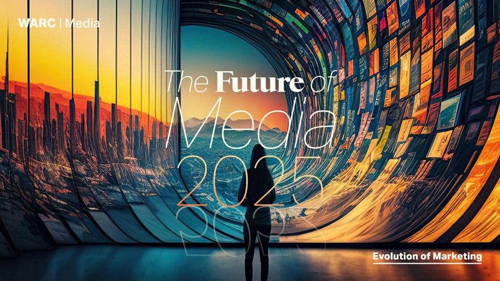 WARC releases The Future of Media 2025: Defined by abundance, driven by algorithms