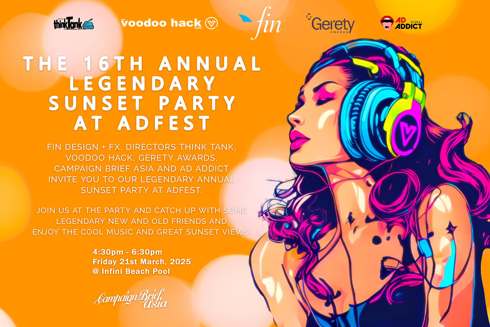 Fin Design + FX, Directors Think Tank, Voodoo Hack, Gerety Awards, Ad Addict and Campaign Brief Asia invites you to the 16th annual Legendary Sunset Party Tonight (Friday 21 March) at AdFest