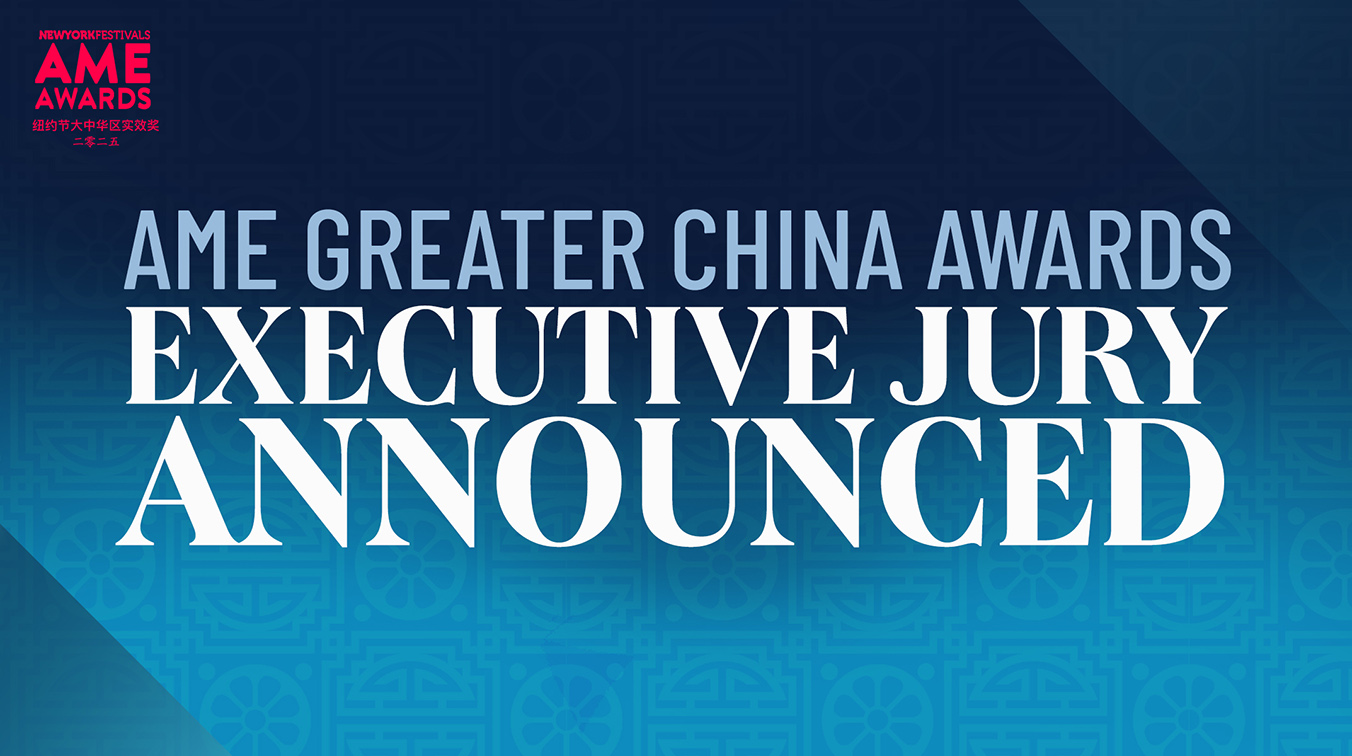 New York Festivals announces 2025 AME Greater China Awards Executive Jury