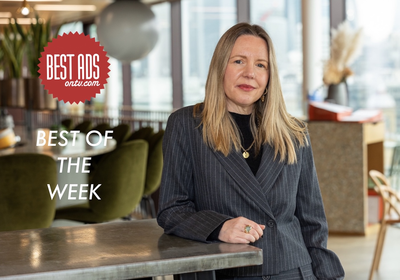 Bestads Best of the Week Reviewed by Helen Rhodes, Chief Creative Officer, Grey, London